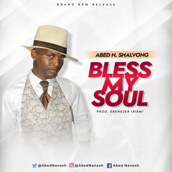 Abed N. Shalvong – Bless My Soul