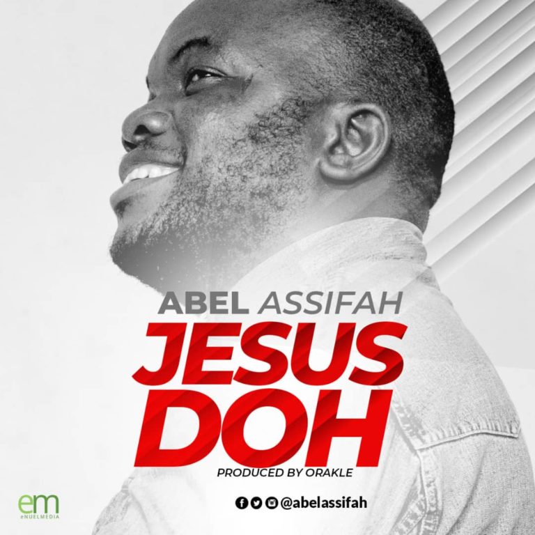 Abel Assifah - Jesus Doh