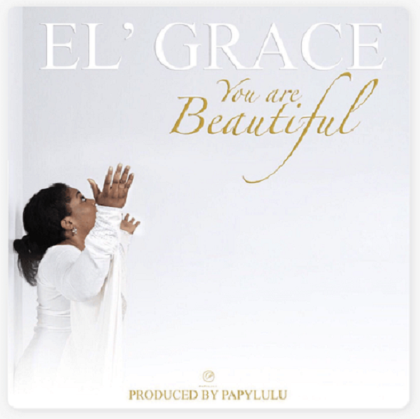You Are Beautiful By El' Grace