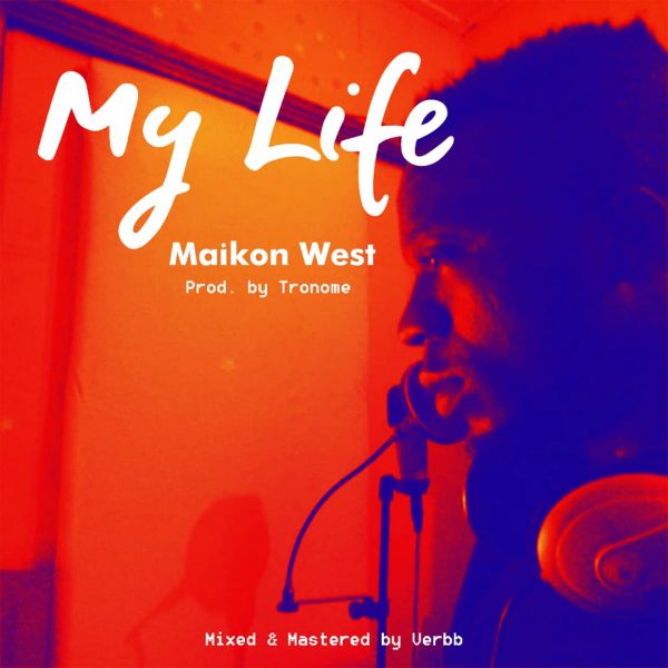 My Life By Maikon west