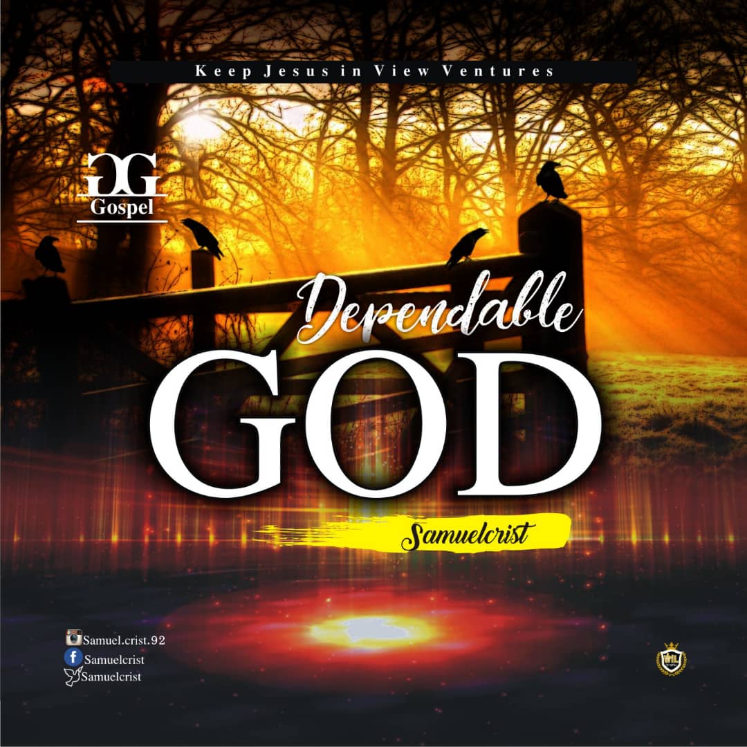 Dependable God By Samuel Crist
