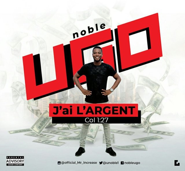 Noble Ugo – J’ai L’argent (I Have Money)