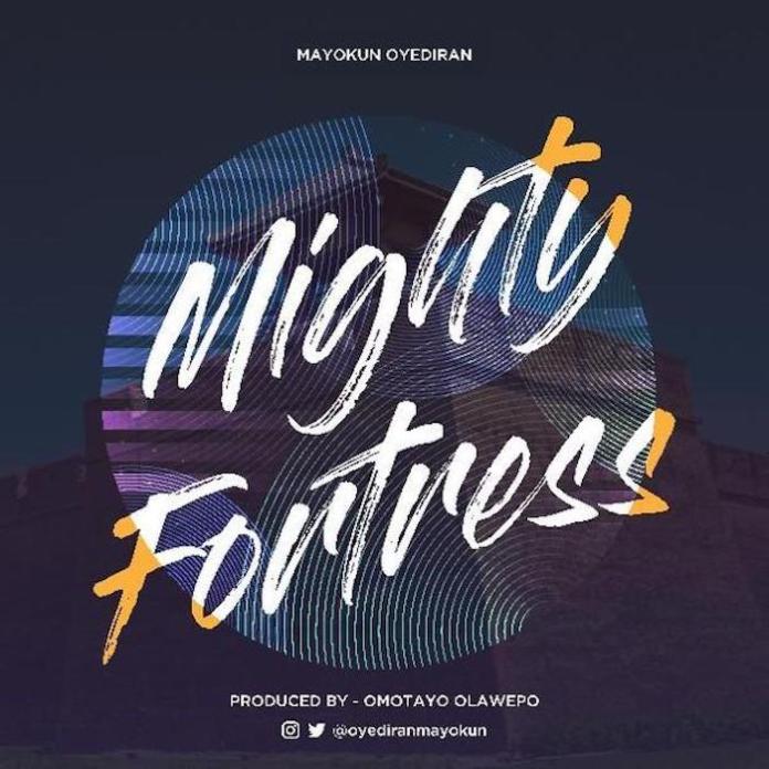 Mayokun Oyediran - Mighty Fortress