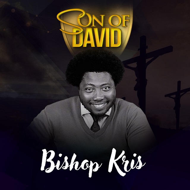 Son Of David - Bishop Kris