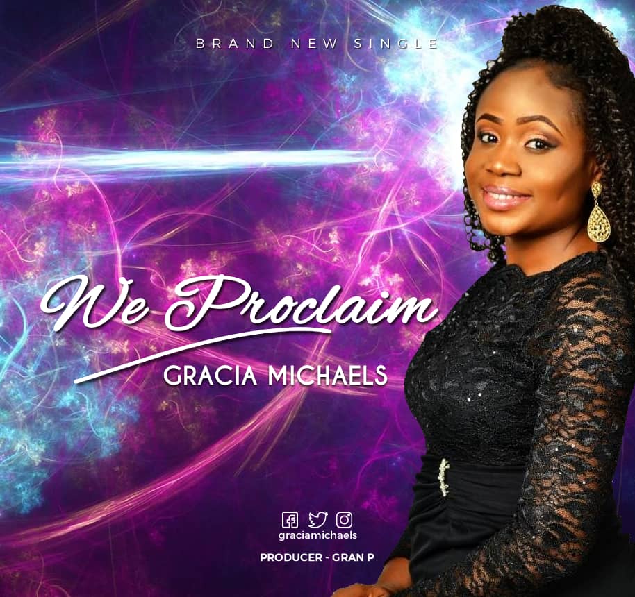 We Proclaim - Gracia Michaels