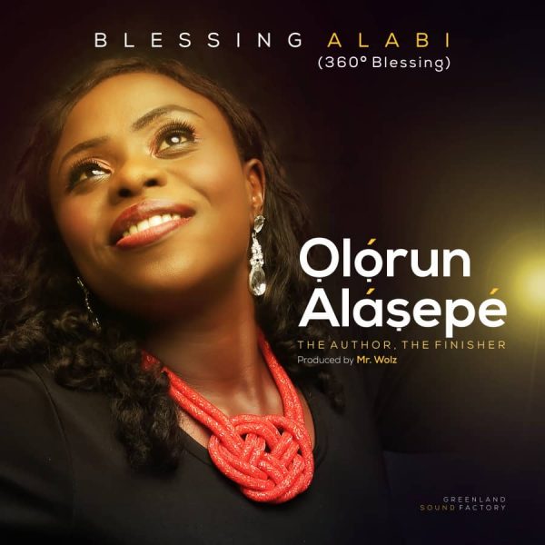 Blessing Alabi (360° Blessing) – Olórun Alásepé