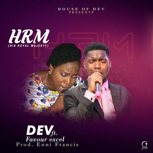 DOWNLOAD HRM (His Royal Majesty) By DEV ft. Favour Excel