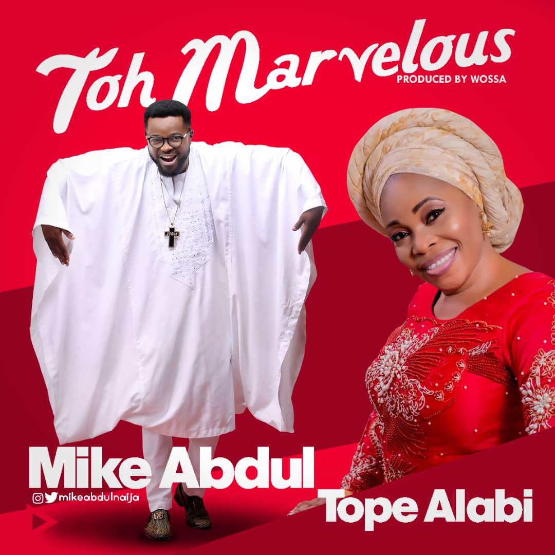 Toh Marvelous Mike Abdul Tope Alabi