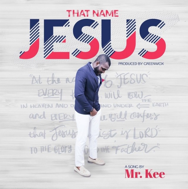Mr. Kee – That Name Jesus