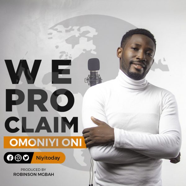Omoniyi Oni – We proclaim