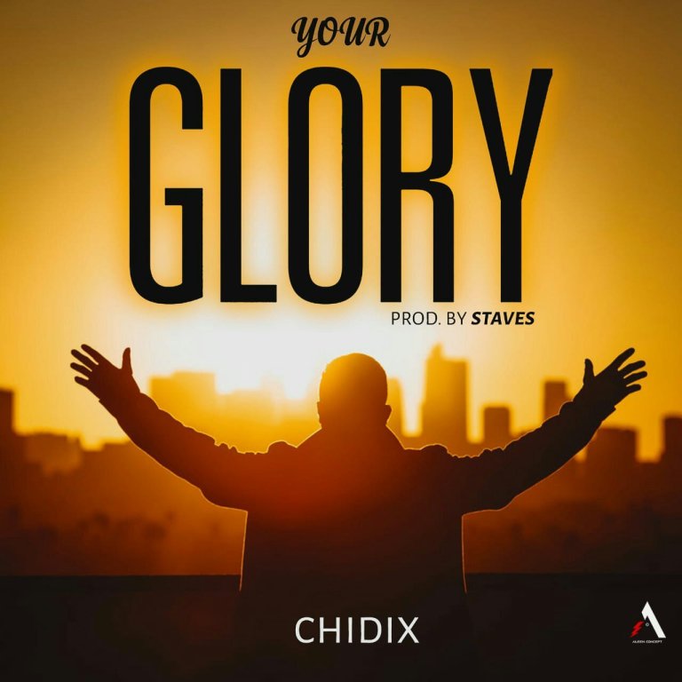 Your Glory By Chidix