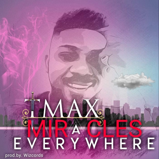 Tmax - Miracles Everywhere