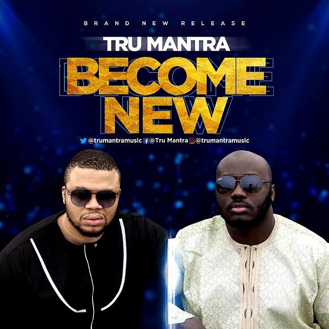 BECOME NEW BY TRU MANTRA