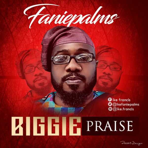 Faniepalms – Biggie Praise