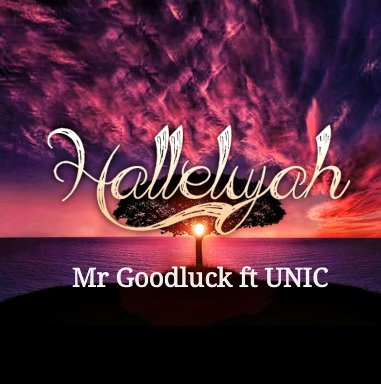 Mr Goodluck – Hallelujah (Ft. Unic)