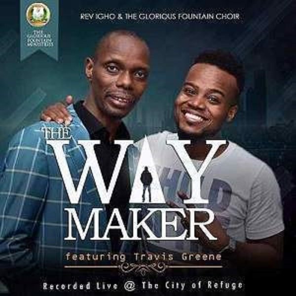 Rev. Igho, GFChoir – The Way Maker Ft. Travis Greene