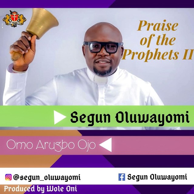 Segun Oluwayomi – Praise Of The Prophets 2