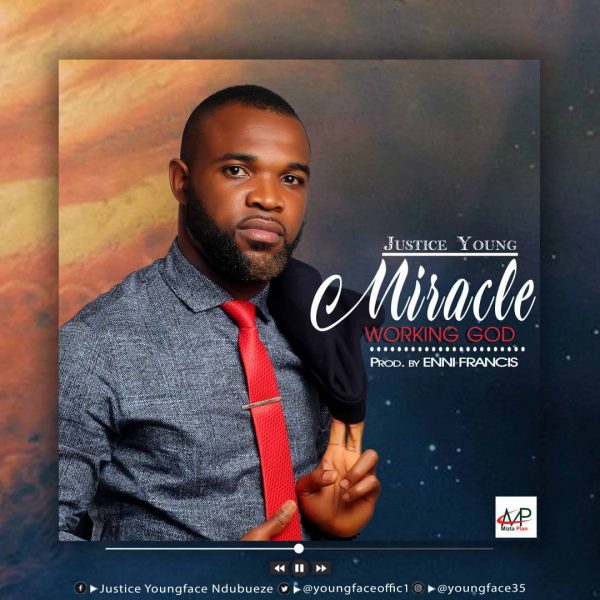 Justice Young – Miracle Working God