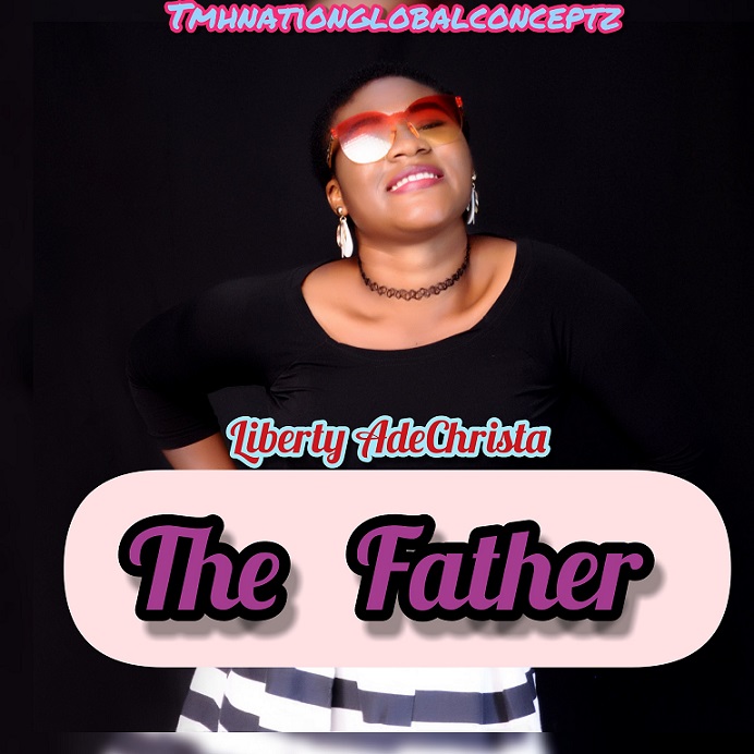 Liberty Ade Christa - The Father