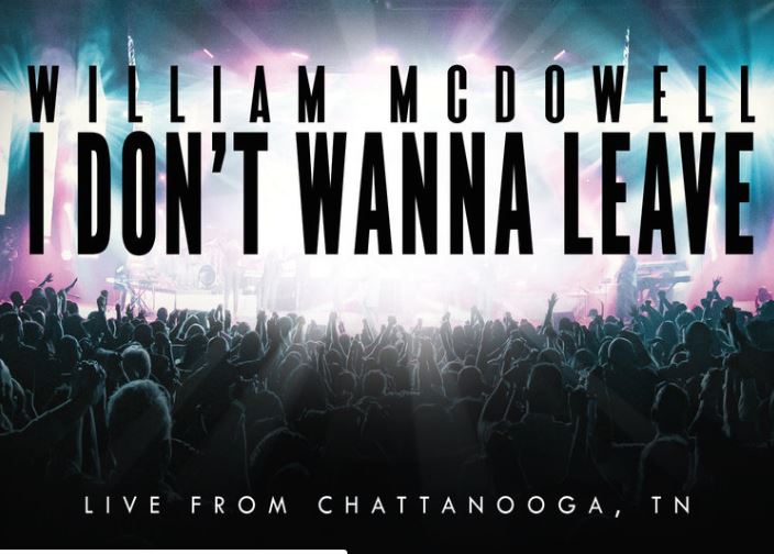 I Don't Wanna Leave - William McDowell