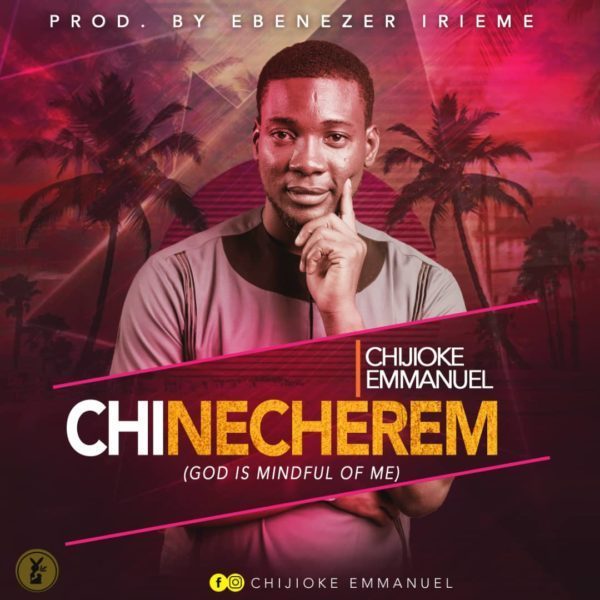 Chijioke Emmanuel – Chinecherem mp3