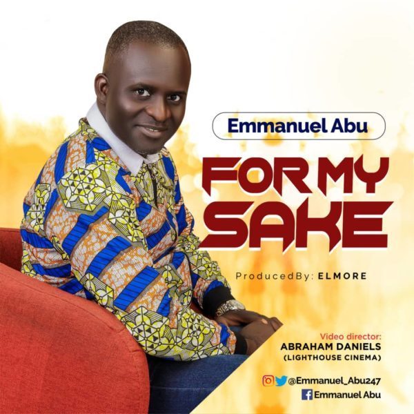 Emmanuel Abu – For My Sake