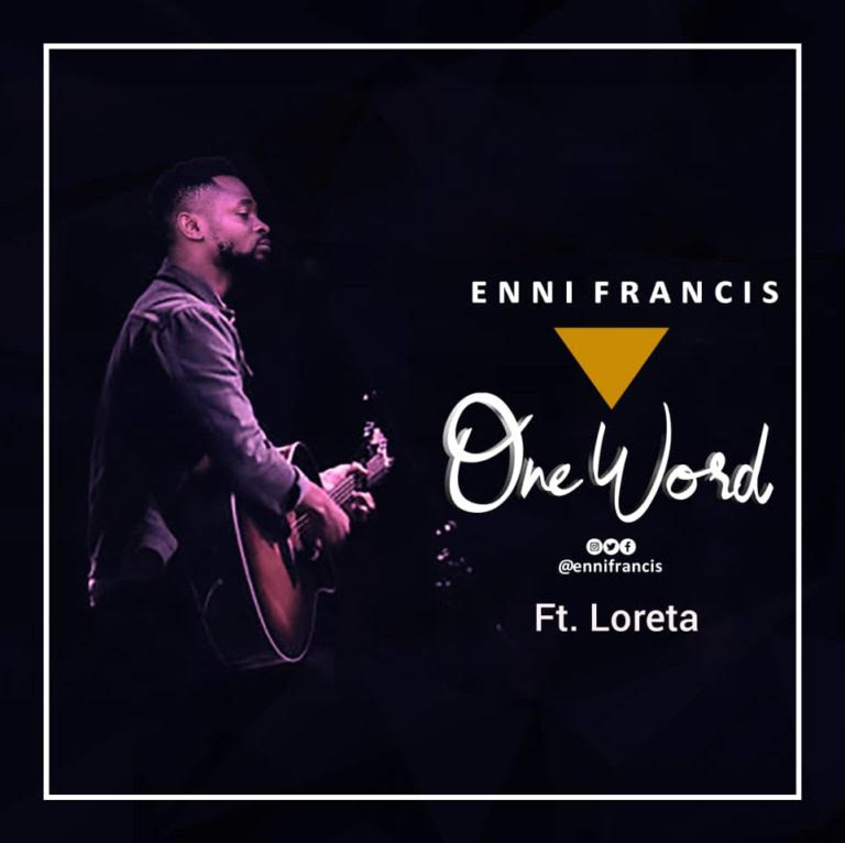 Enni Francis Ft. Loreta – One Word