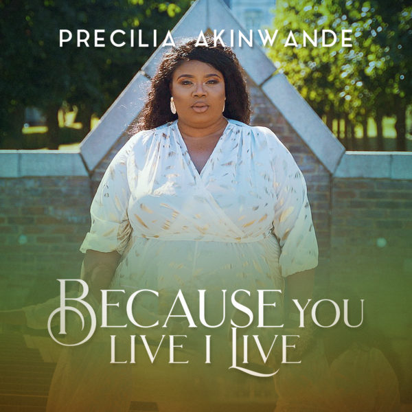Precilia Akinwande – Because You Live I Live mp3