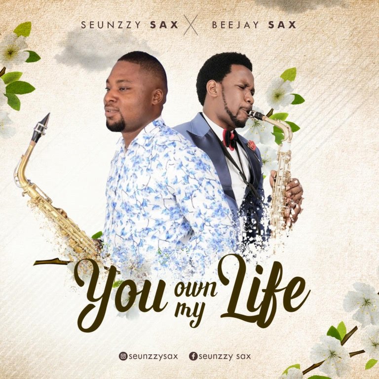 Seunzzy Sax Ft. Beejay Sax – You Own My Life download