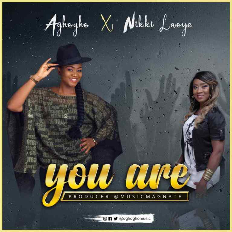 DOWNLOAD MP3 You Are By Aghogho Ft. Nikki Laoye