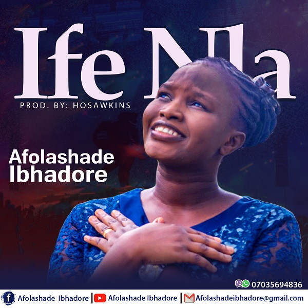 Ife Nla(Greatest Love)- Afolashade Ibhadore