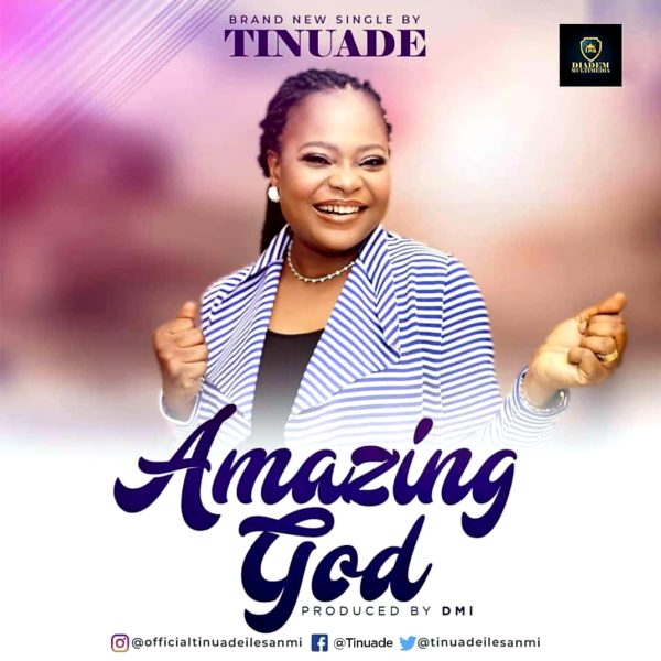 AMAZING GOD BY TINUADE video