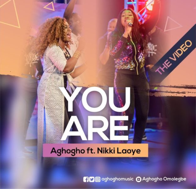 videoAghogho - You Are Feat. Nikki Laoye