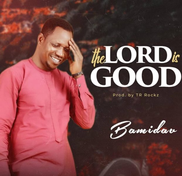 Bamidav - The Lord Is Good