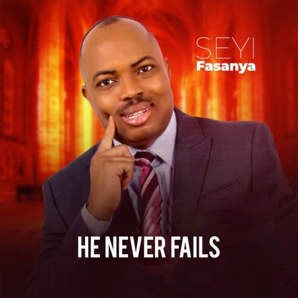 download He Never Fails By Seyi Fasanya