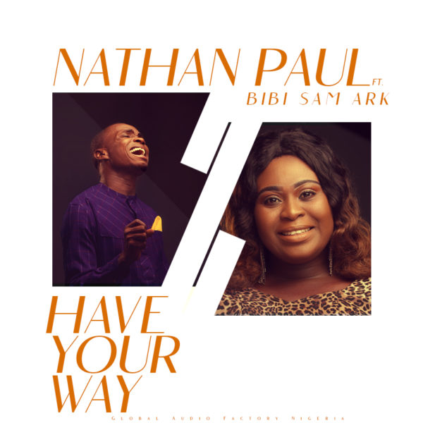 Nathan Paul Featuring Bibi Sam Ark - Have Your Way
