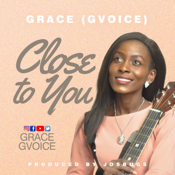 GRACE (GVOICE) - CLOSE TO YOU