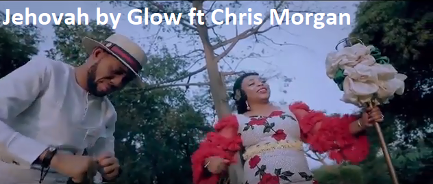 Jehovah By Glow Ft Chris Morgan