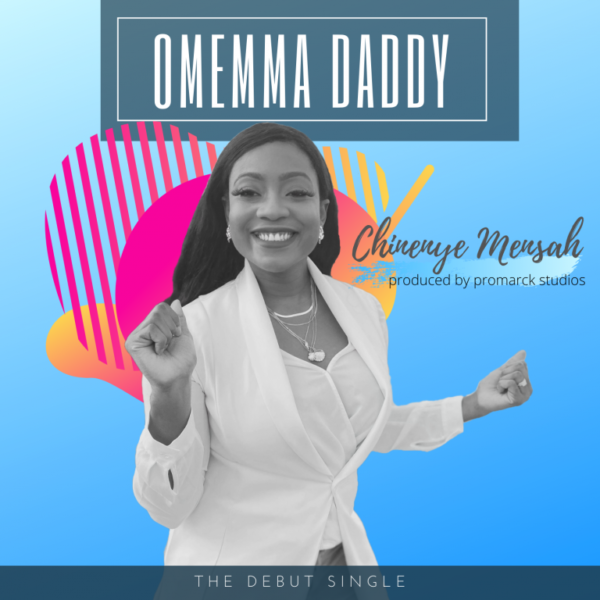 Chinenye Mensah – Omemma Daddy