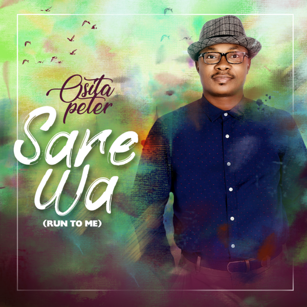 Osita Peter - Sare Wa (Run to Me)