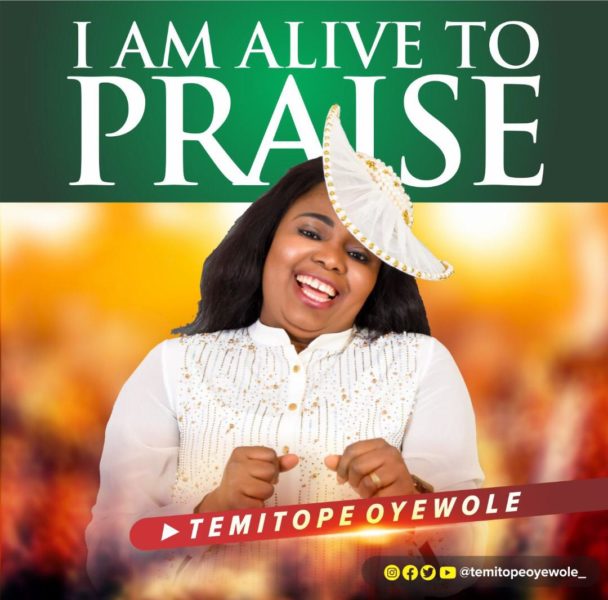Temitope Oyewole - I Am Alive To Praise