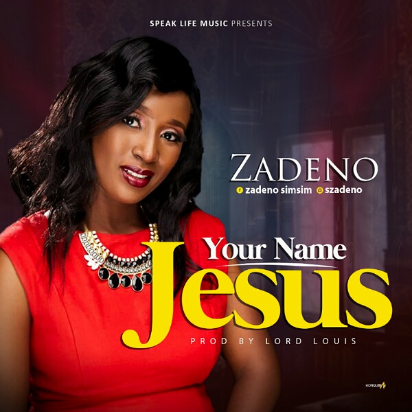 Your Name Jesus - Zadeno Simsim