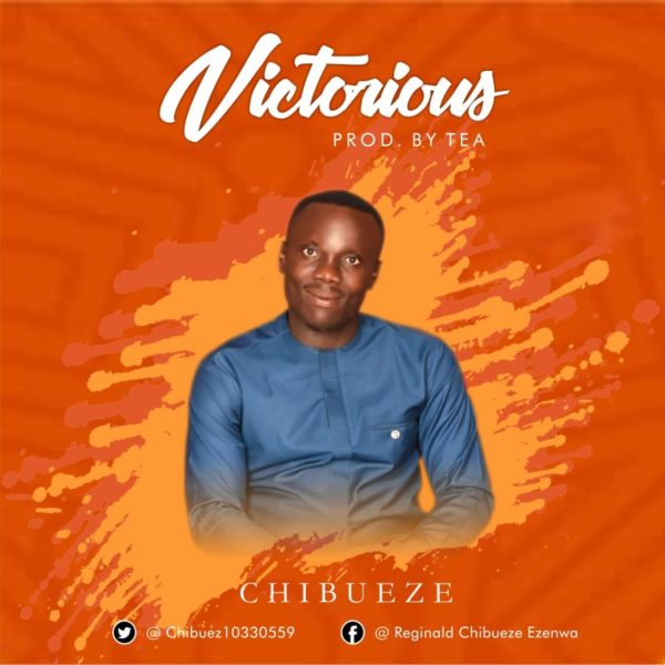 Chibueze – Victorious