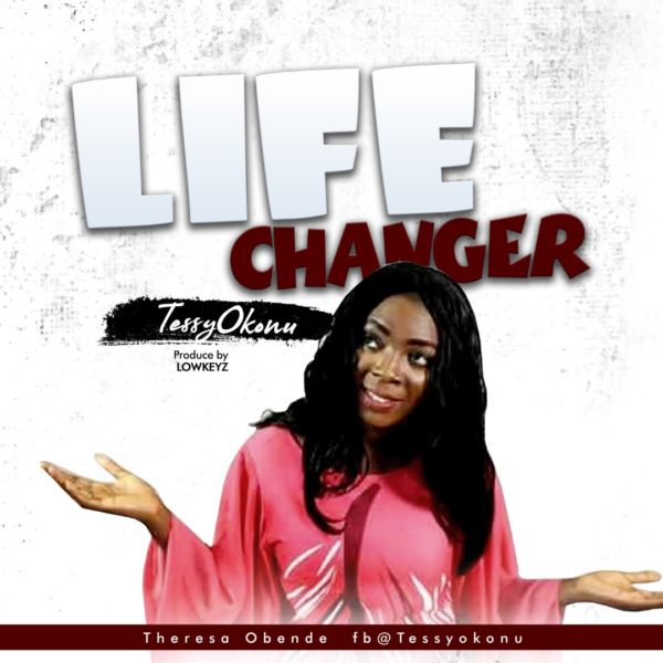 Life Changer – Tessy Okonu