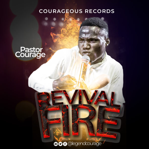 Pastor Courage - Revival Fire