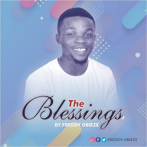 The Blessings By Freddy Obieze