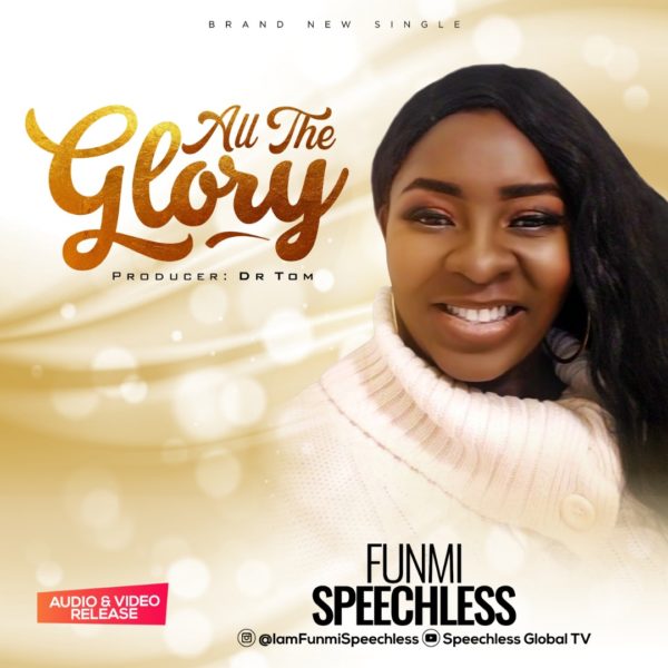 ALL THE GLORY BY FUNMI SPEECHLESS