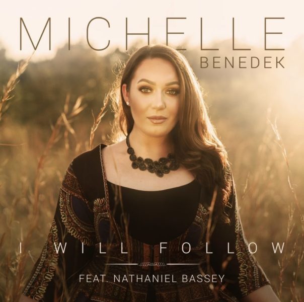 I Will Follow By Michelle Benedek feat. Nathaniel Bassey