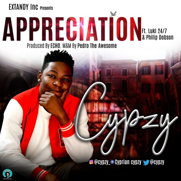 Appreciation By CYPZY ft. Luki 247 & Philip Dobson