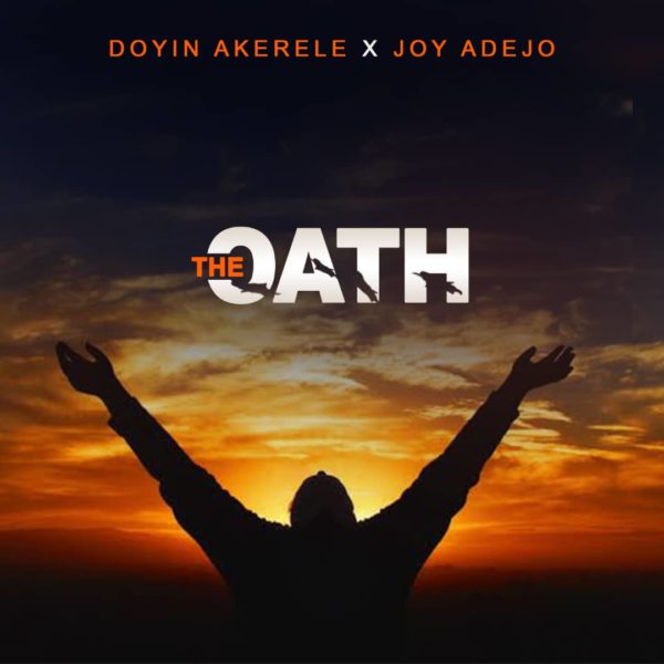 DOYIN AKERELE - THE OATH FEAT. JOY ADEJO